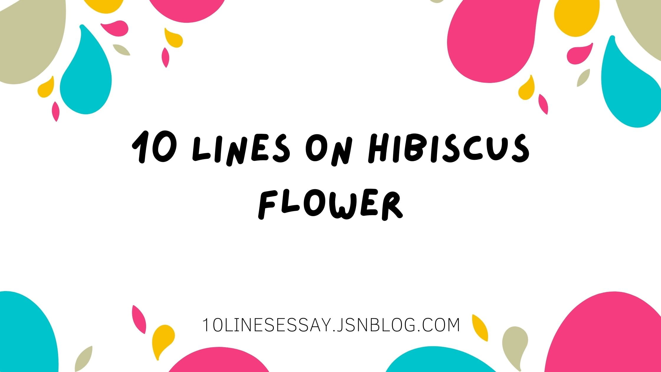 10 Lines On Hibiscus Flower In English